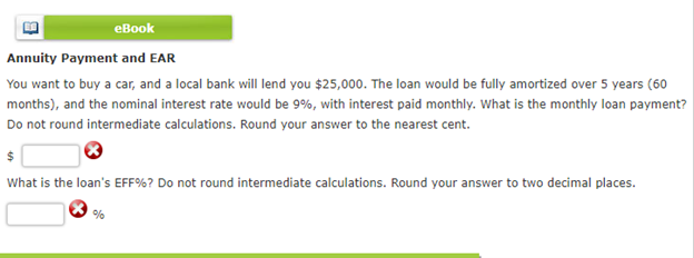 please help, also please show me the formula Annuity Payment and EAR