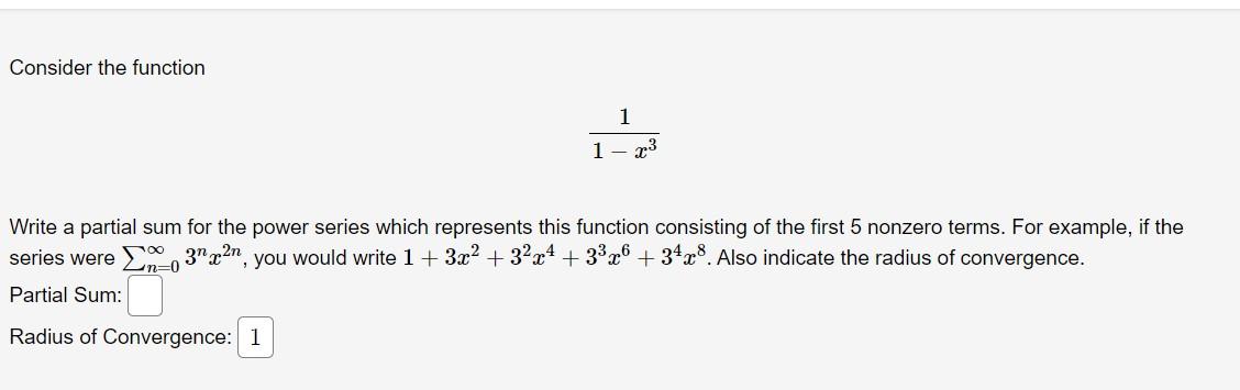 Consider the function 1x31 Write a partial sum for the power