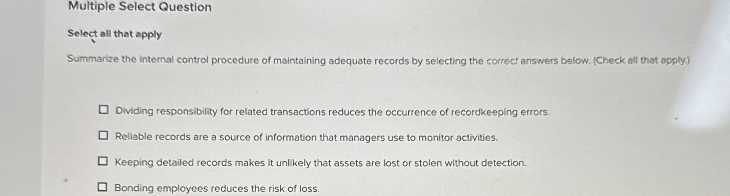  Multiple Select Question Select all that apply Summarize the internal control