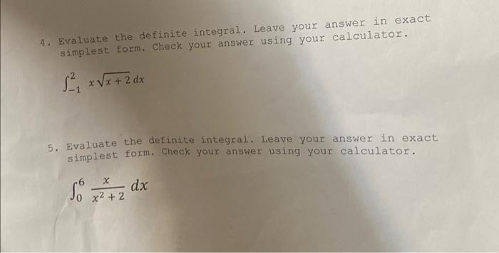  4. Evaluate the definite integral. Leave your answer in exact simplest