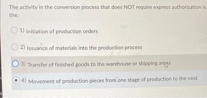 Need Help! The activity in the conversion process that does NOT require