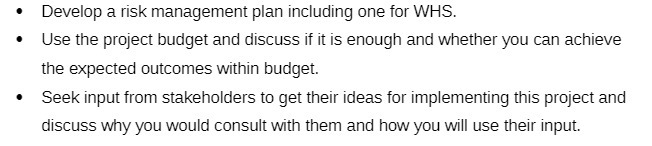  - Develop a risk management plan including one for WHS. -