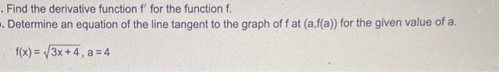  Find the derivative function f for the function f. Determine an