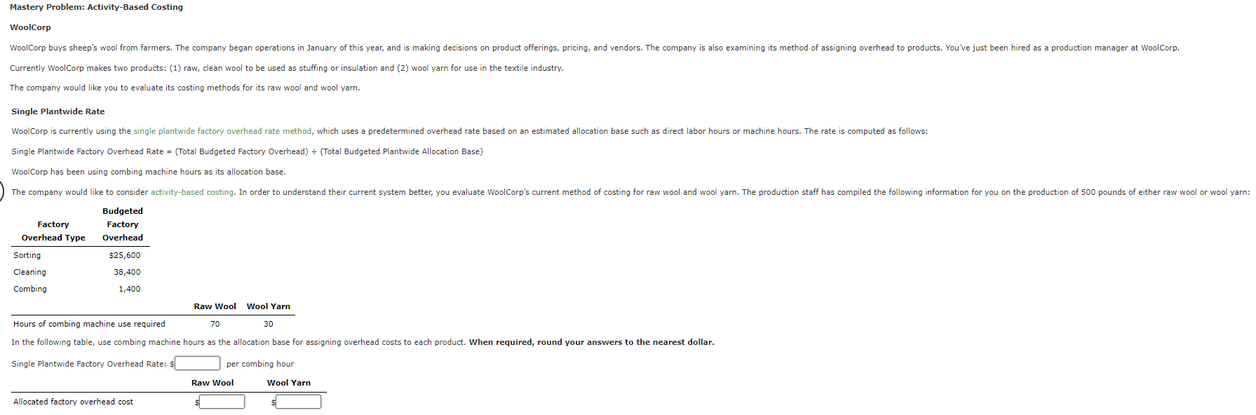 Thanks for your time and help. Mastery Problem: Activity-Based Costing WoolCorp WoolCorp