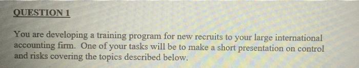 Accounting System QUESTION 1 You are developing a training program for new