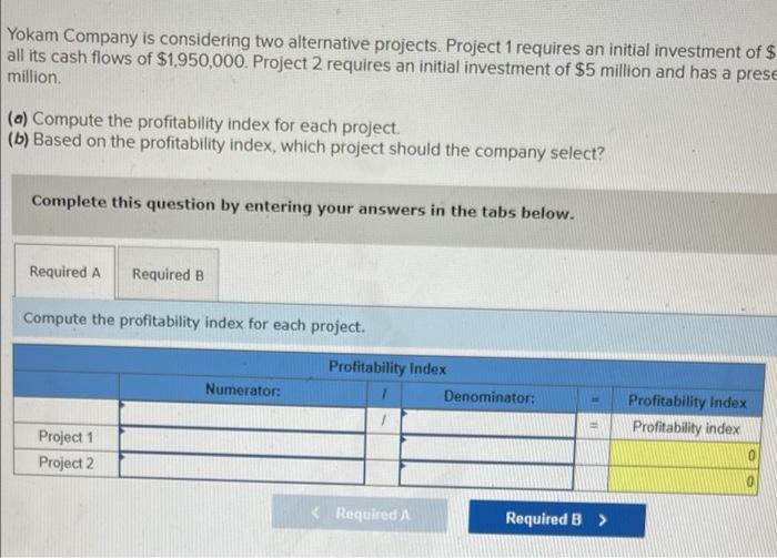 an initial investment of $580,000 and has a present value of all