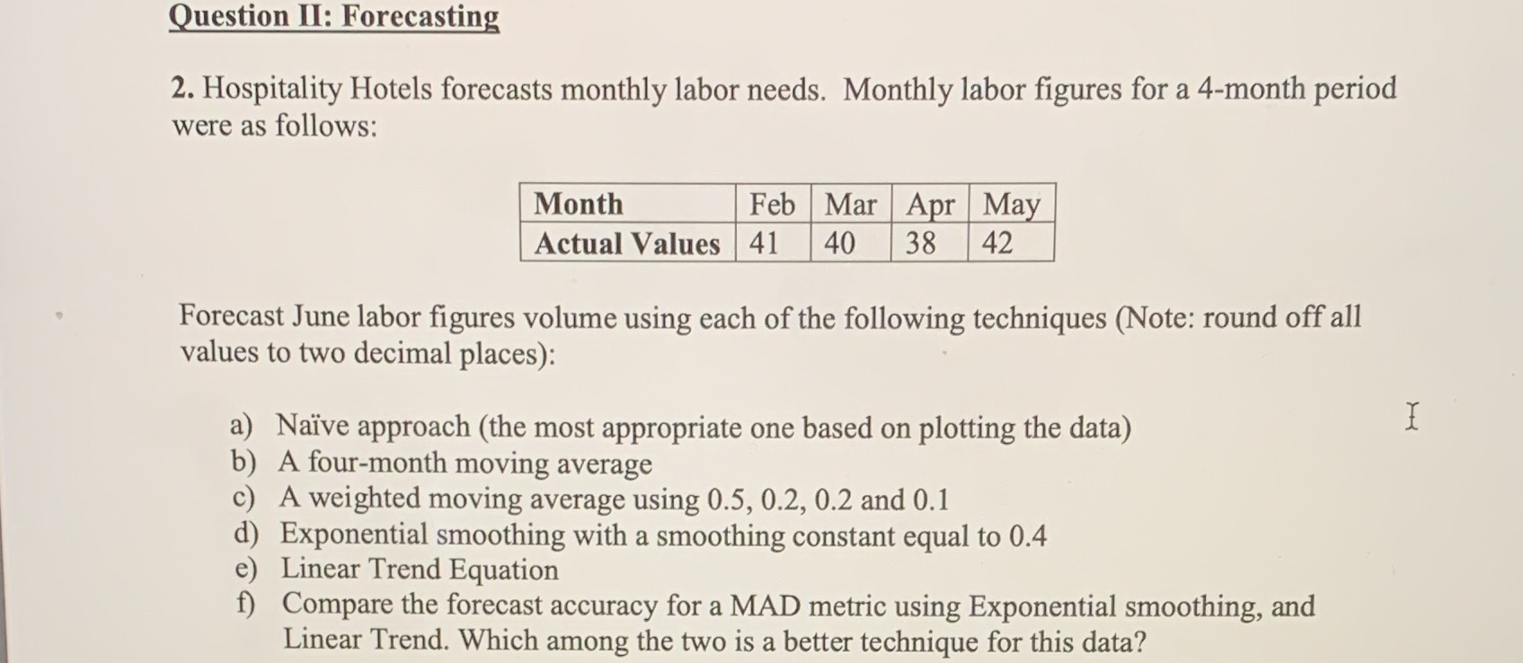 Show all the work and steps Question II: Forecasting 2. Hospitality Hotels