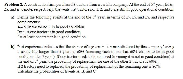 Part B please Problem 2. A construction firm purchased 3 tractors from