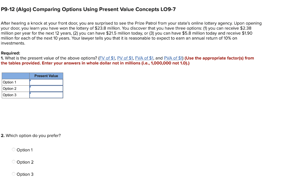 There is no table! P9-12 (Algo) Comparing Options Using Present Value Concepts