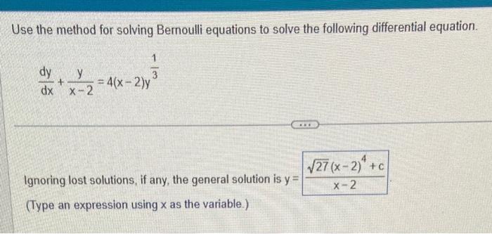  Use the method for solving Bernoulli equations to solve the following
