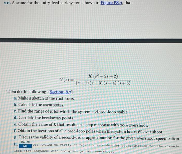will upvote good solution, thanks 20. Assume for the unity-feedback system shown