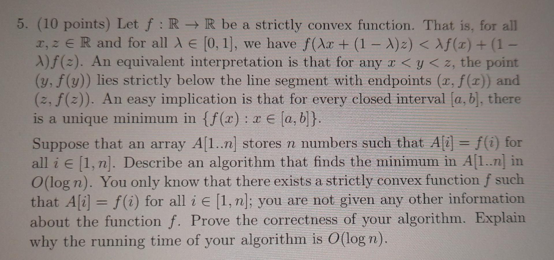  5. (10 points) Let f:RR be a strictly convex function. That