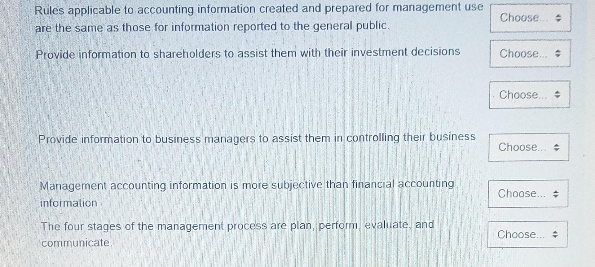 about Managerial Accounting are True or False 1pts ea Management accounting often
