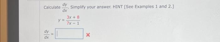  Calculate dxdy, Simplify your answer. HINT [See Examples 1 and 2.]