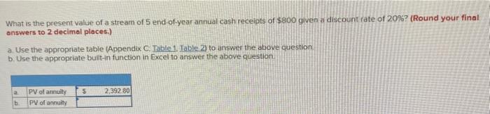 Please Show Work And Answer Clearly What is the present value of