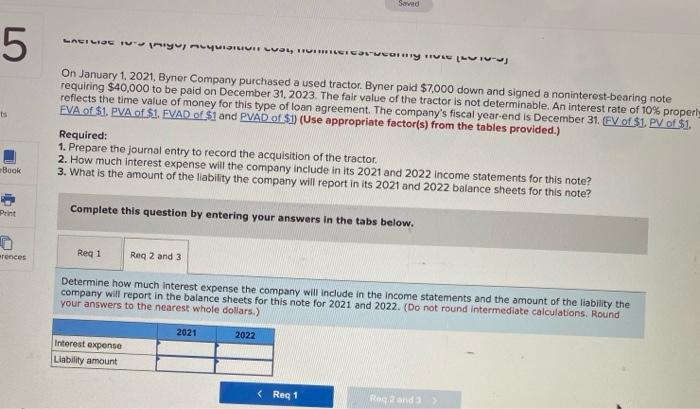 note (LO10-3] 5 points On January 1, 2021. Byner Company purchased a