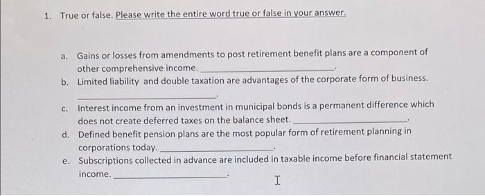 inter med 1. True or false. Please write the entire word true