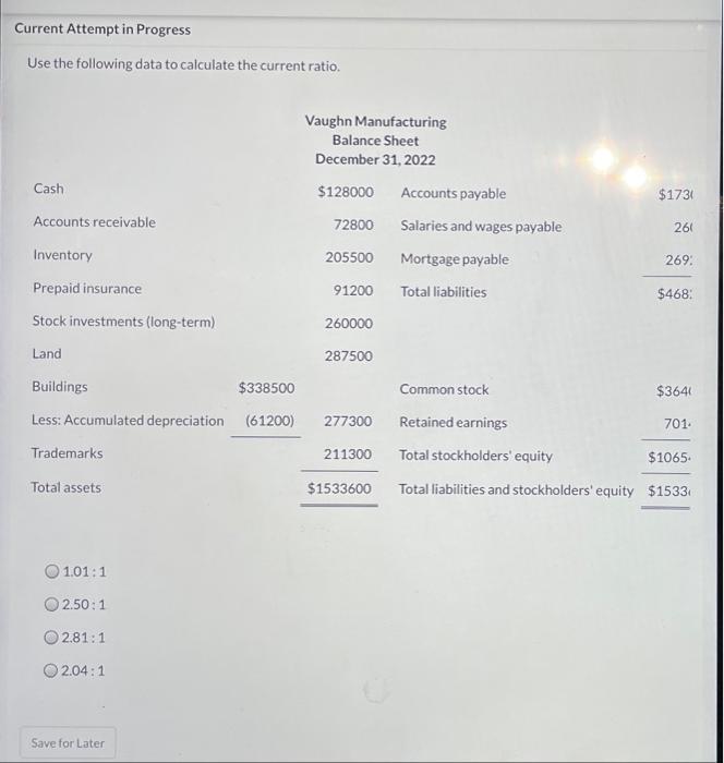 ? Current Attempt in Progress Use the following data to calculate the