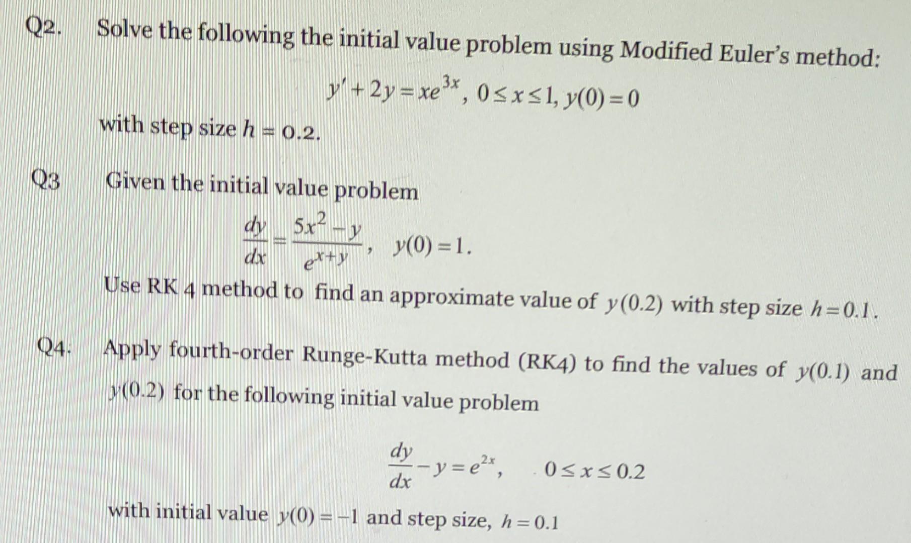 Please answer questions 2 and 4. Q2. Solve the following the