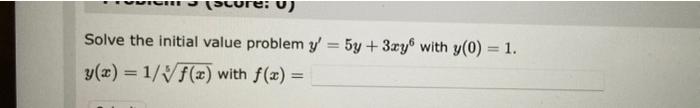  Solve the initial value problem y=5y+3xy6 with y(0)=1. y(x)=1/5f(x) with f(x)=