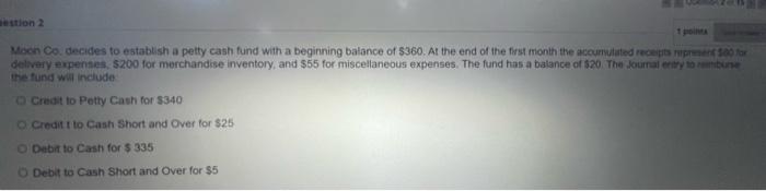 help please estion 2 Moon Co. decides to establish a petty cash