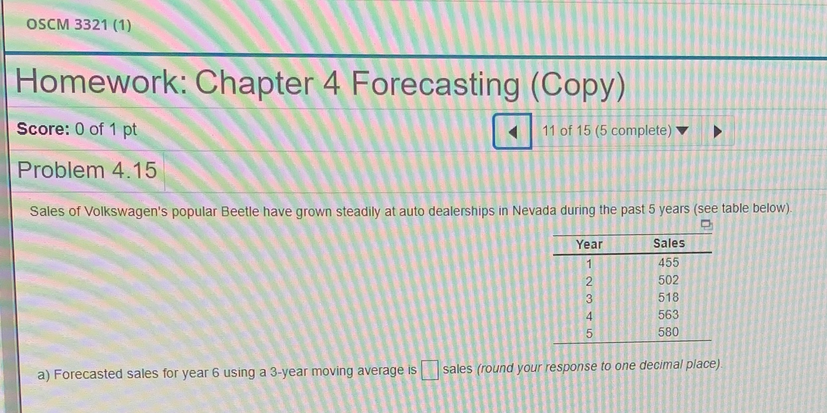  OSCM 3321 (1) Homework: Chapter 4 Forecasting (Copy) Score: 0 of