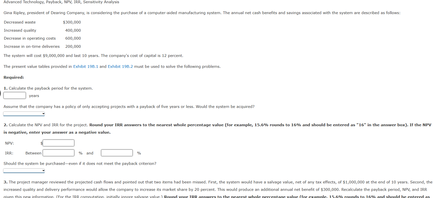  Advanced Technology, Payback, NPV, IRR, Sensitivity Analysis Gina Ripley, president of