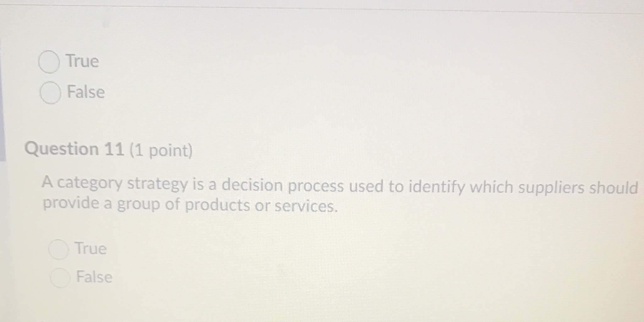 O True O False Question 11 (1 point) A category strategy