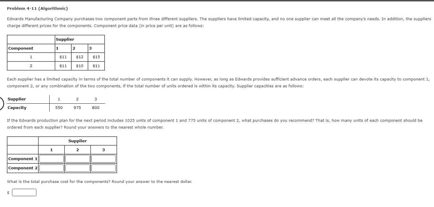 Problem 4-11 (Algorithmic) Edwards Manufacturing Company purchases two component parts from three