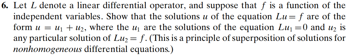 Let L denote a linear differential operator, and suppose that f