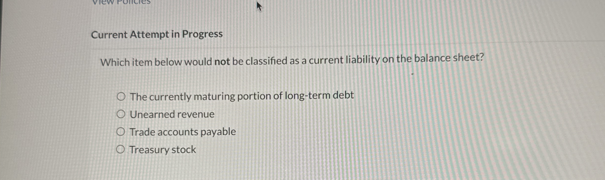  Current Attempt in Progress Which item below would not be classified