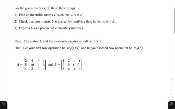  For the given matrices, do these three things: 1) Find an