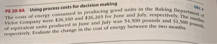 Need Help answering this question OBS.A PE 20-84 Using process costs for