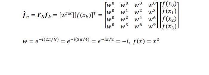  Repeat the discrete transform, f(x)=2x sampled at x0=0, x1=1, x2=2, and