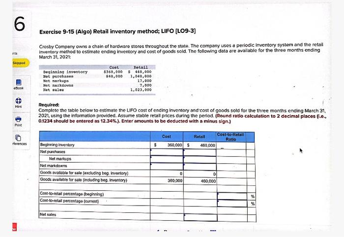 HELP PLEASE!!!! 6 Exercise 9-15 (Algo) Retail inventory method; LIFO [LO9-3) Crosby
