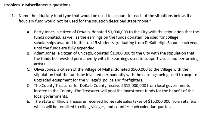 ANSWER FORM BELOW: Problem 3: Miscellaneous questions 1. Name the fiduciary