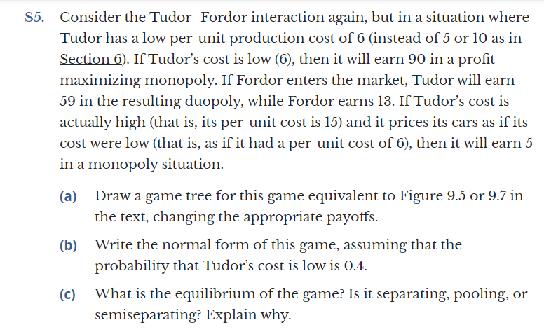 to the situation in Exercise S5, where Tudor's low per-unit production cost