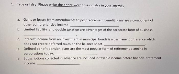 inter med 1. True or false. Please write the entire word true