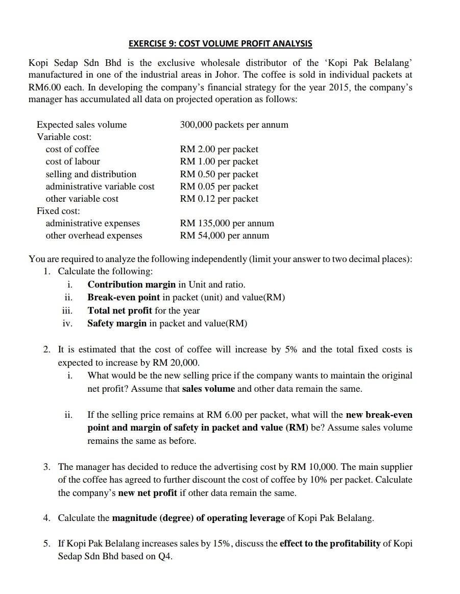  Answer Question 1 until Question 5 EXERCISE 9: COST VOLUME PROFIT