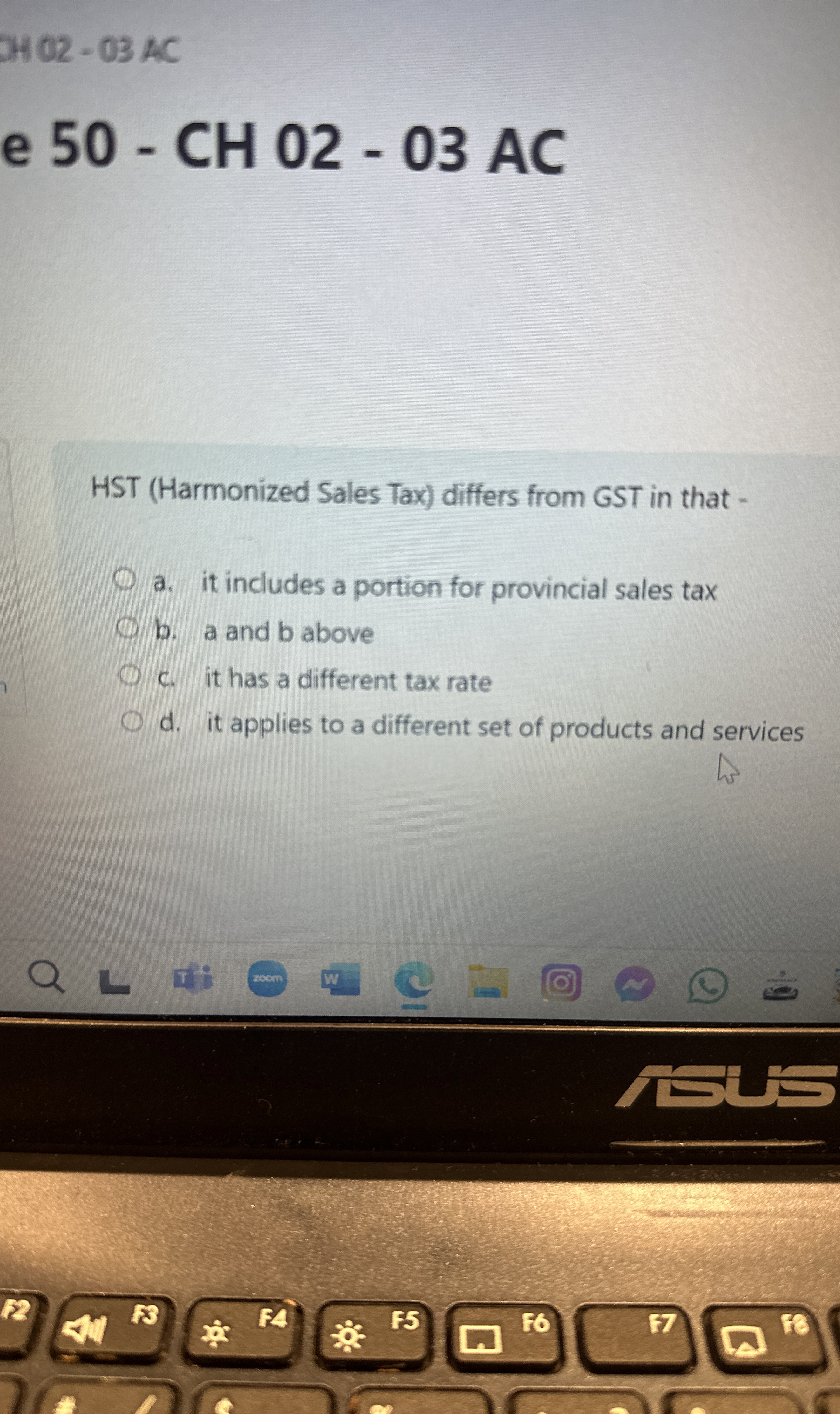  HST (Harmonized Sales Tax) differs from GST in that - a.