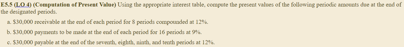 E5.5 (LO 4) (Computation of Present Value) Using the appropriate interest