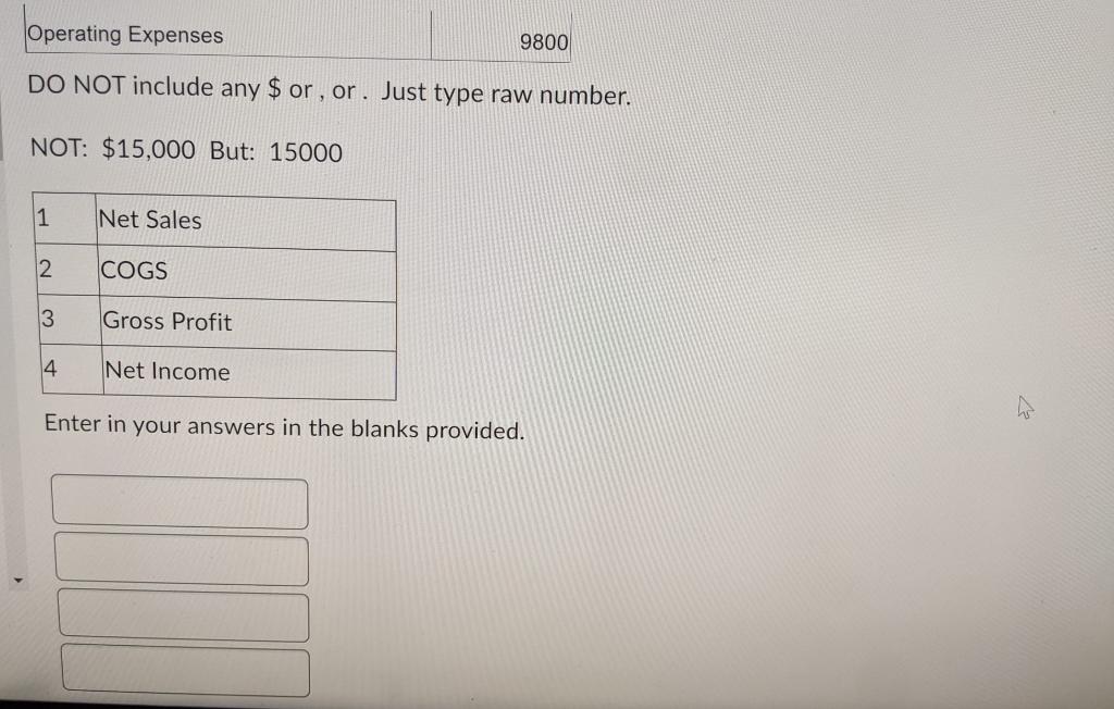 Complete the table below Operating Expenses 9800 DO NOT include any $or,