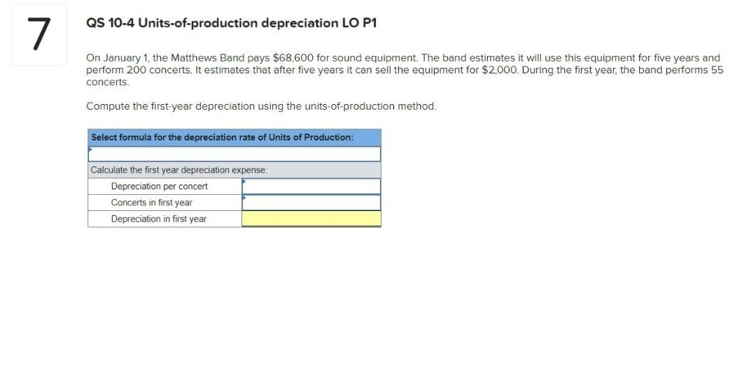 quickly please QS 10-4 Units-of-production depreciation LO P1 7 On January 1,