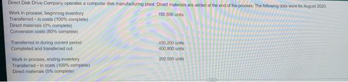 all one question!!!! Direct Disk Drive Company operates a computer disk manufacturing
