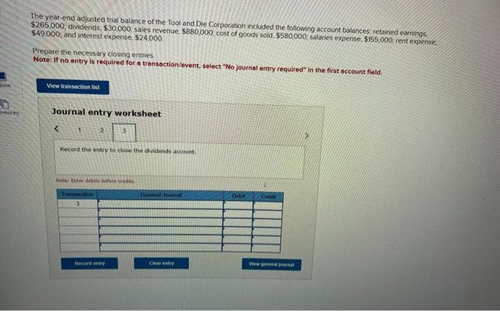 $265,000, dividends, $30,000, sales revenue, $880,000, cost of goods sold, $580,000; salaries