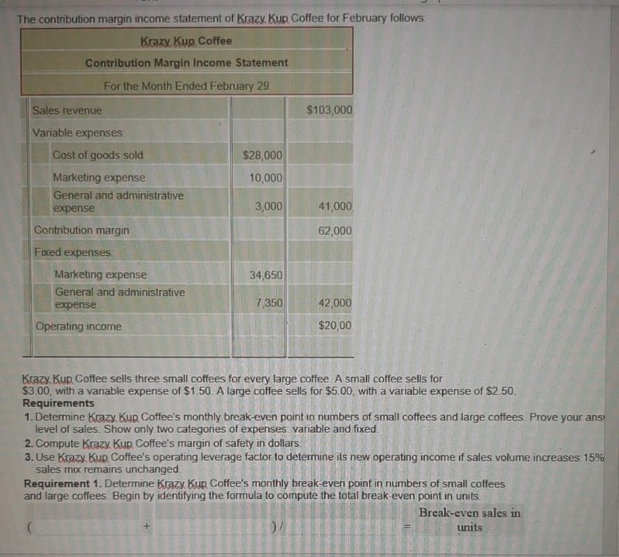  * Need answers for all three requirement. The contribution margin income