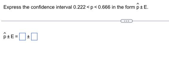  Express the confidence interval 0.222