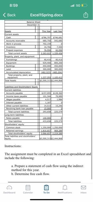 include the following: a. Prepare a statement of cash flow using the