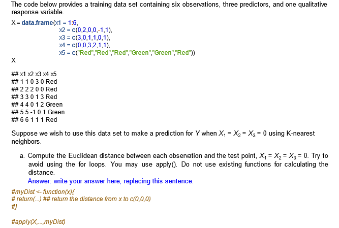  The code below provides a training data set containing six observations,