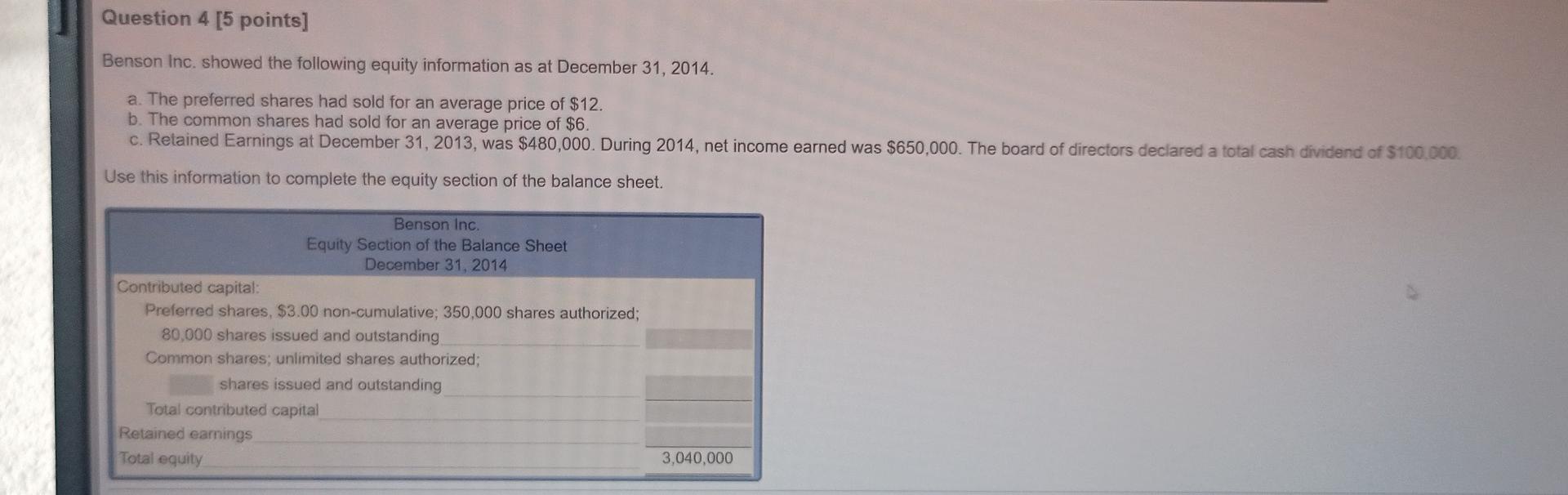  i need it asap plz Question 4 [5 points] Benson Inc.